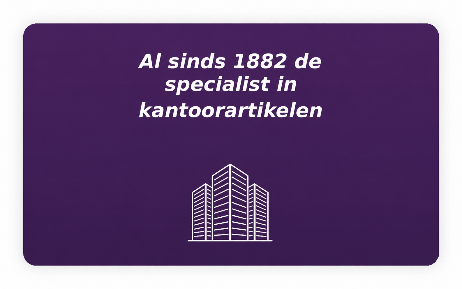 Al_sinds_1882_de_specialist_in_kantoorartikelen.png