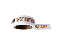 Washi tape wit 'I'll do that later'
